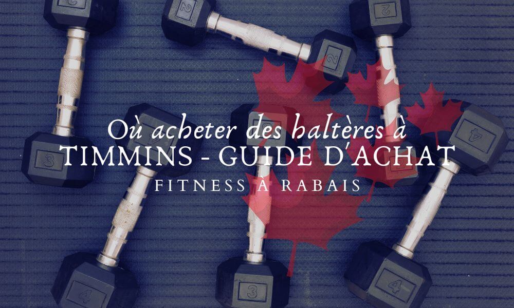 Où acheter des haltères à TIMMINS - GUIDE D'ACHAT