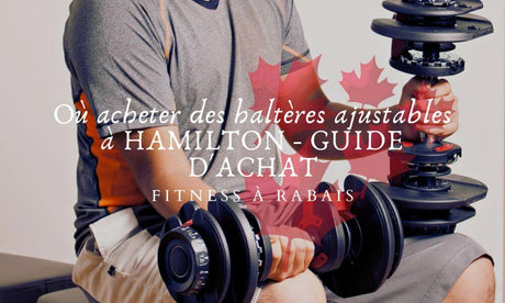 Où acheter des haltères ajustables à HAMILTON - GUIDE D'ACHAT