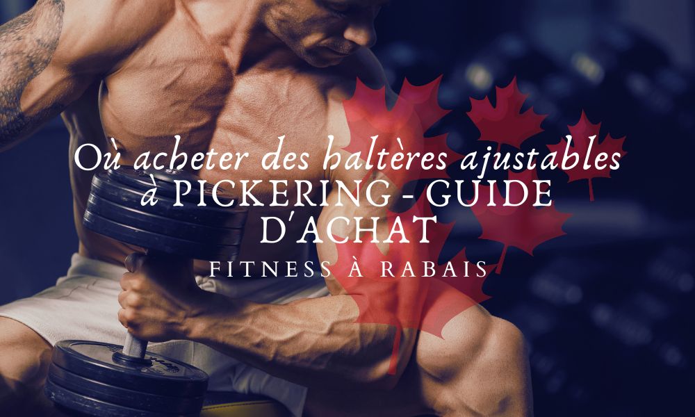 Où acheter des haltères ajustables à PICKERING - GUIDE D'ACHAT