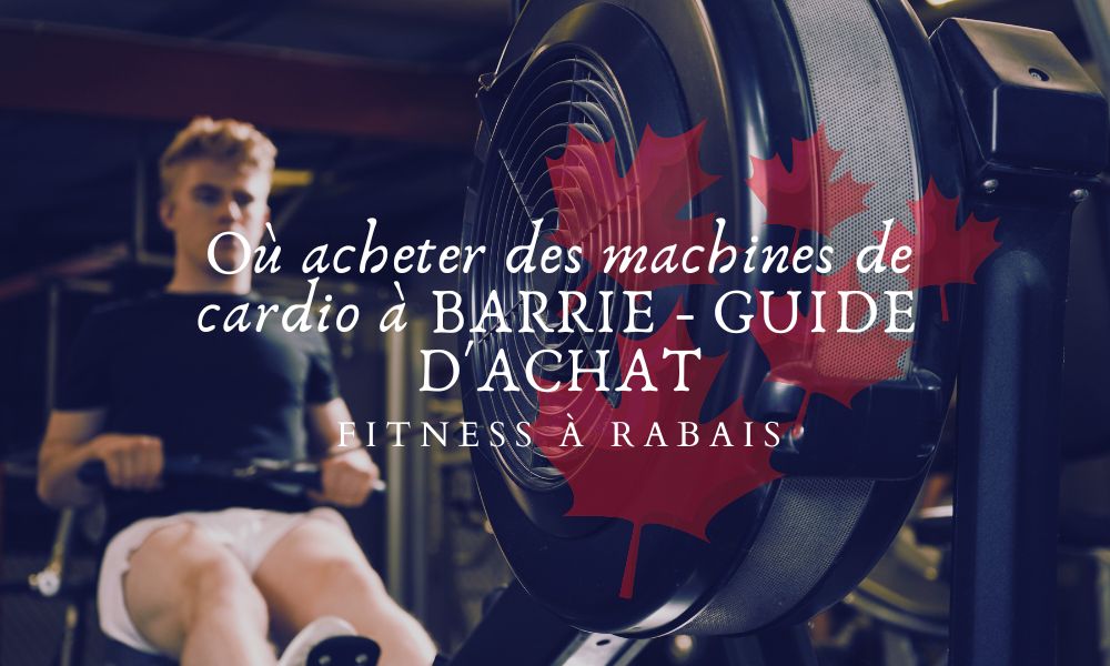 Où acheter des machines de cardio à BARRIE - GUIDE D'ACHAT
