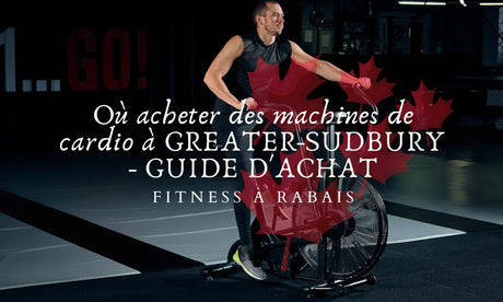 Où acheter des machines de cardio à GREATER-SUDBURY - GUIDE D'ACHAT