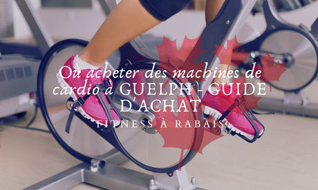 Où acheter des machines de cardio à GUELPH - GUIDE D'ACHAT