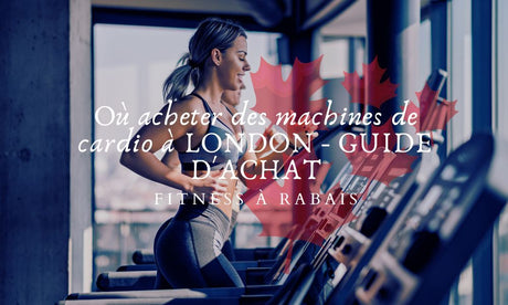 Où acheter des machines de cardio à LONDON - GUIDE D'ACHAT