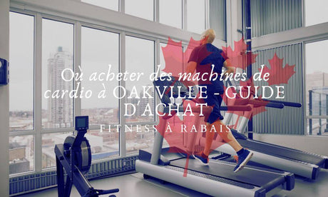 Où acheter des machines de cardio à OAKVILLE - GUIDE D'ACHAT