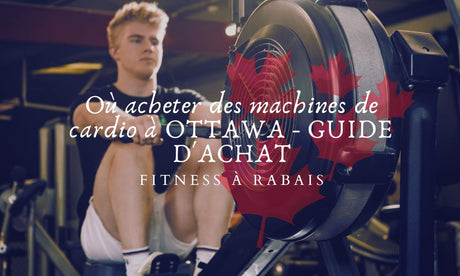 Où acheter des machines de cardio à OTTAWA - GUIDE D'ACHAT