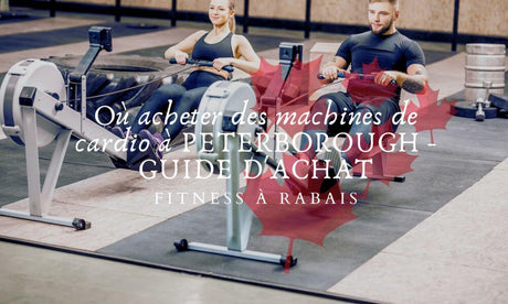 Où acheter des machines de cardio à PETERBOROUGH - GUIDE D'ACHAT