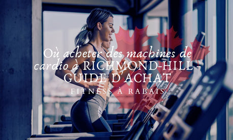 Où acheter des machines de cardio à RICHMOND-HILL - GUIDE D'ACHAT