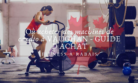 Où acheter des machines de cardio à VAUGHAN - GUIDE D'ACHAT