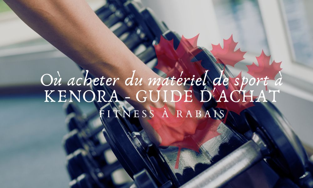 Où acheter du matériel de sport à KENORA - GUIDE D'ACHAT