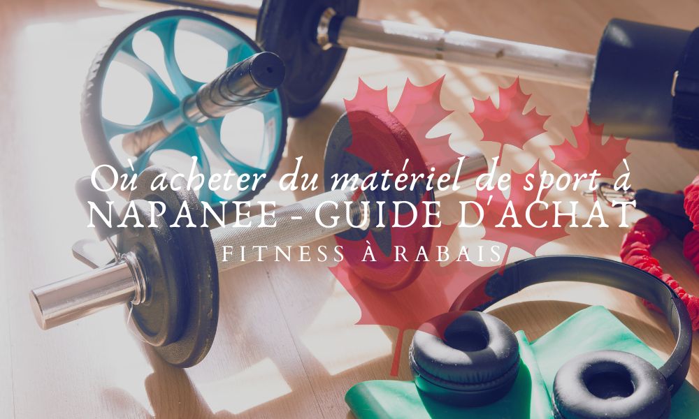 Où acheter du matériel de sport à NAPANEE - GUIDE D'ACHAT