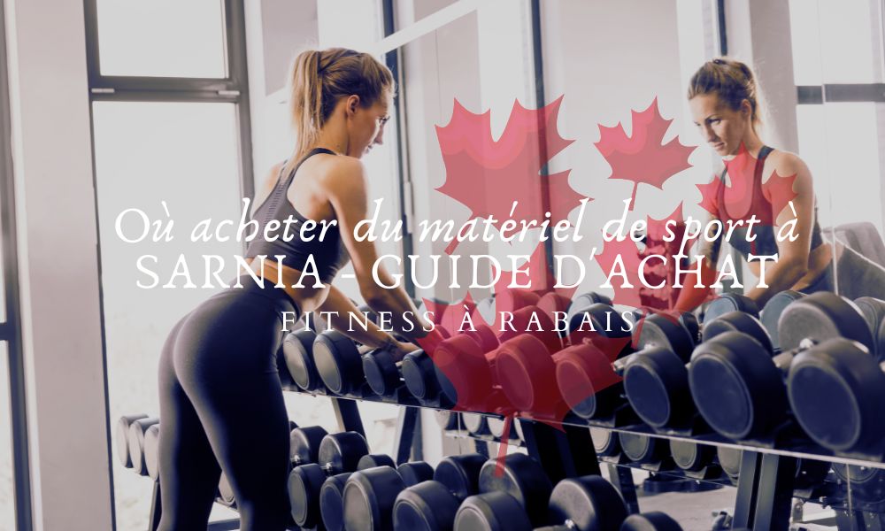 Où acheter du matériel de sport à SARNIA - GUIDE D'ACHAT