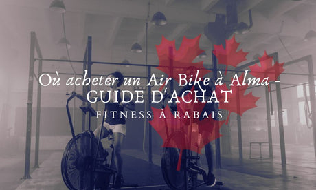 Où acheter un Air Bike à Alma - GUIDE D'ACHAT