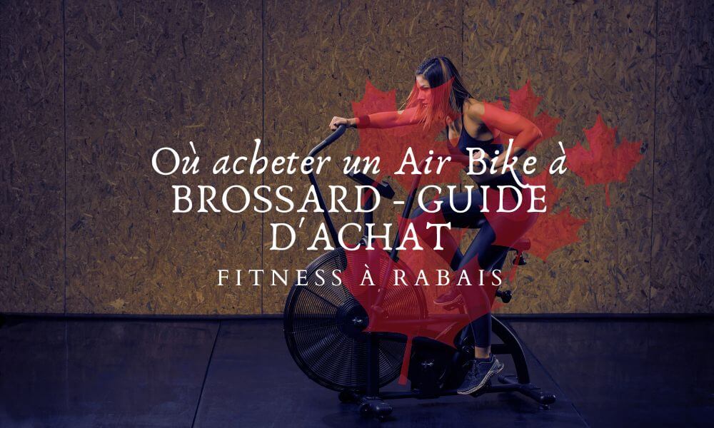 Où acheter un Air Bike à BROSSARD - GUIDE D'ACHAT