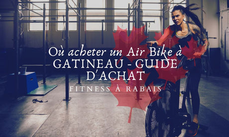 Où acheter un Air Bike à GATINEAU - GUIDE D'ACHAT