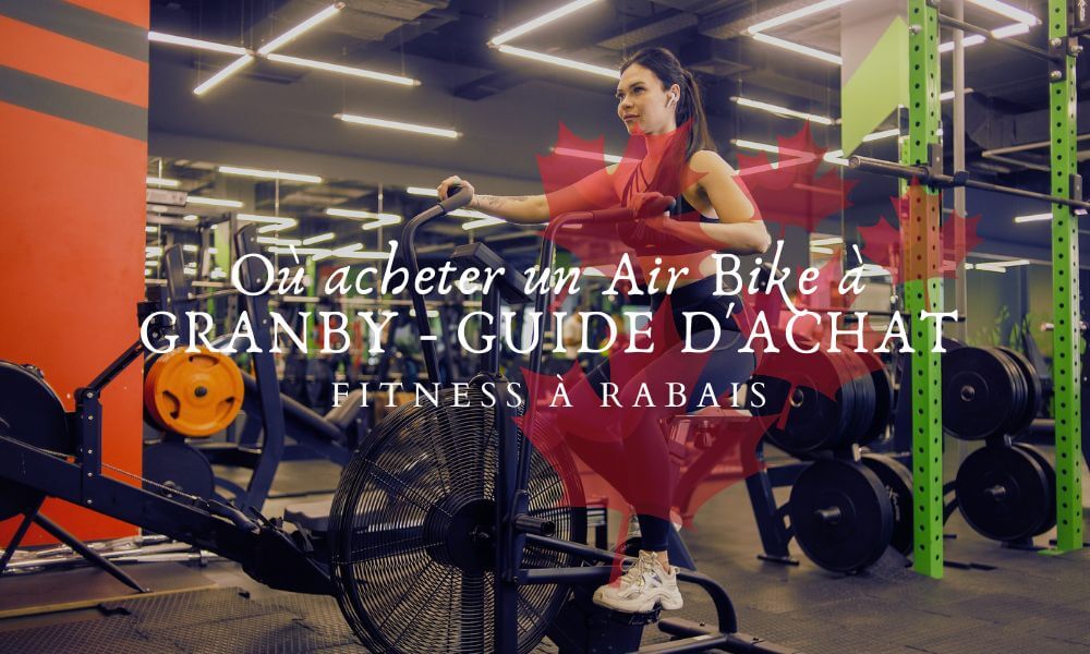 Où acheter un Air Bike à GRANBY - GUIDE D'ACHAT