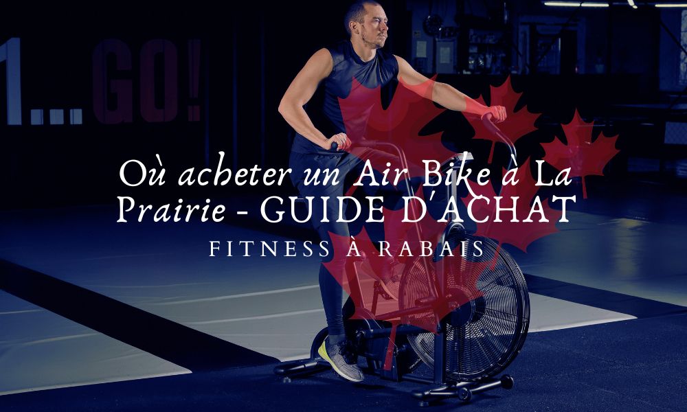 Où acheter un Air Bike à La Prairie - GUIDE D'ACHAT