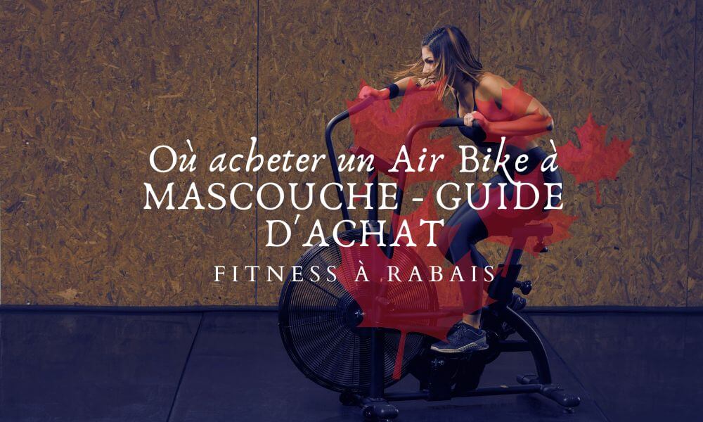 Où acheter un Air Bike à MASCOUCHE - GUIDE D'ACHAT