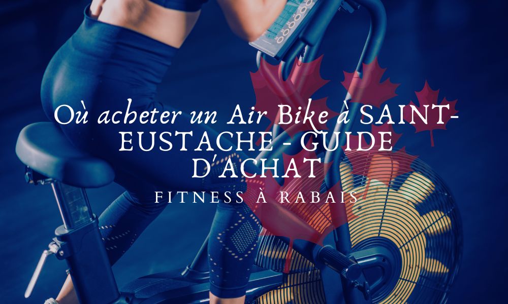 Où acheter un Air Bike à SAINT-EUSTACHE - GUIDE D'ACHAT