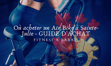 Où acheter un Air Bike à Sainte-Julie - GUIDE D'ACHAT