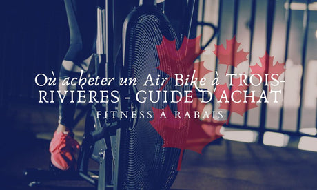 Où acheter un Air Bike à TROIS-RIVIÈRES - GUIDE D'ACHAT