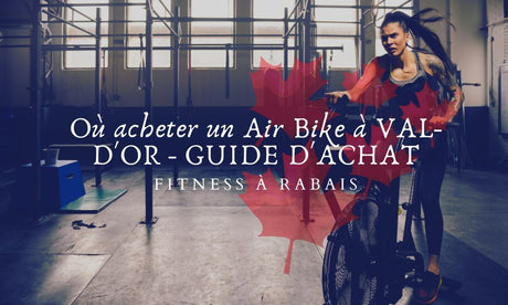 Où acheter un Air Bike à VAL-D'OR - GUIDE D'ACHAT