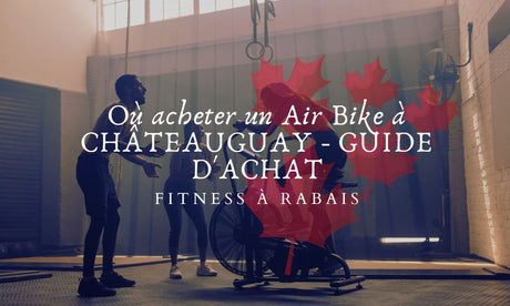 Où acheter un Air Bike à CHÂTEAUGUAY - GUIDE D'ACHAT