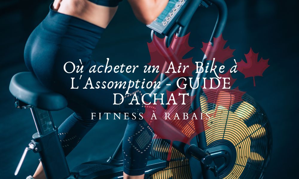 Où acheter un Air Bike à L'Assomption - GUIDE D'ACHAT