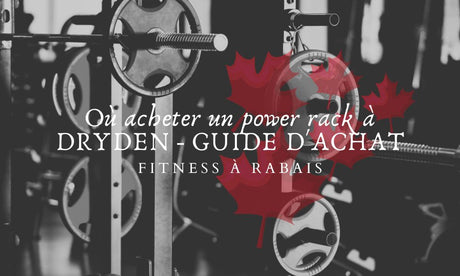 Où acheter un power rack à DRYDEN - GUIDE D'ACHAT