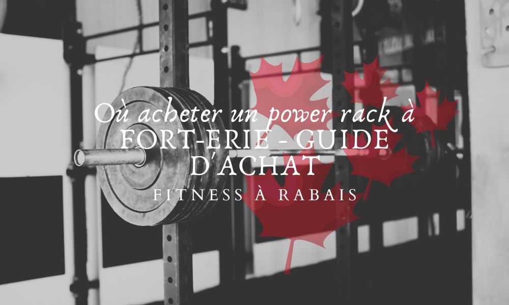 Où acheter un power rack à FORT-ERIE - GUIDE D'ACHAT – Fitness A Rabais
