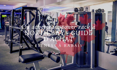 Où acheter un power rack à NORTH BAY - GUIDE D'ACHAT