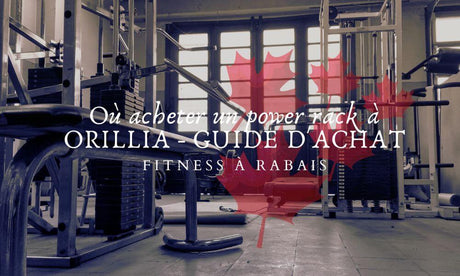 Où acheter un power rack à ORILLIA - GUIDE D'ACHAT