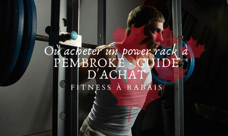 Où acheter un power rack à PEMBROKE - GUIDE D'ACHAT