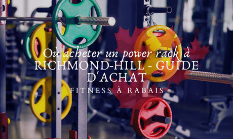 Où acheter un power rack à RICHMOND-HILL - GUIDE D'ACHAT
