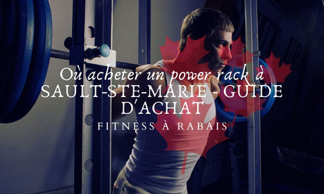 Où acheter un power rack à SAULT-STE-MARIE - GUIDE D'ACHAT