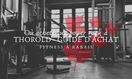 Où acheter un power rack à THOROLD - GUIDE D'ACHAT