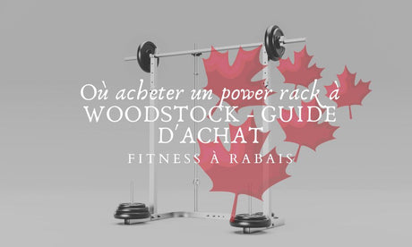 Où acheter un power rack à WOODSTOCK - GUIDE D'ACHAT