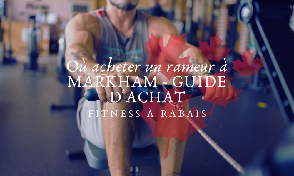 Where to buy a rower in Markham - Buying Guide – Fitness A Rabais