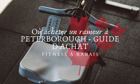 Où acheter un rameur à PETERBOROUGH - GUIDE D'ACHAT