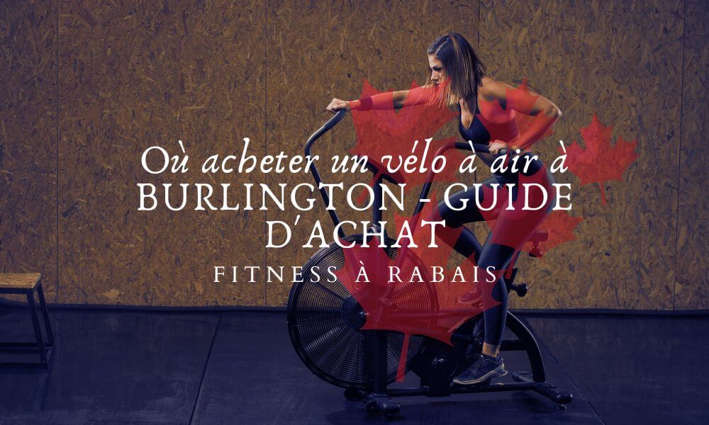 Où acheter un vélo à air à BURLINGTON - GUIDE D'ACHAT