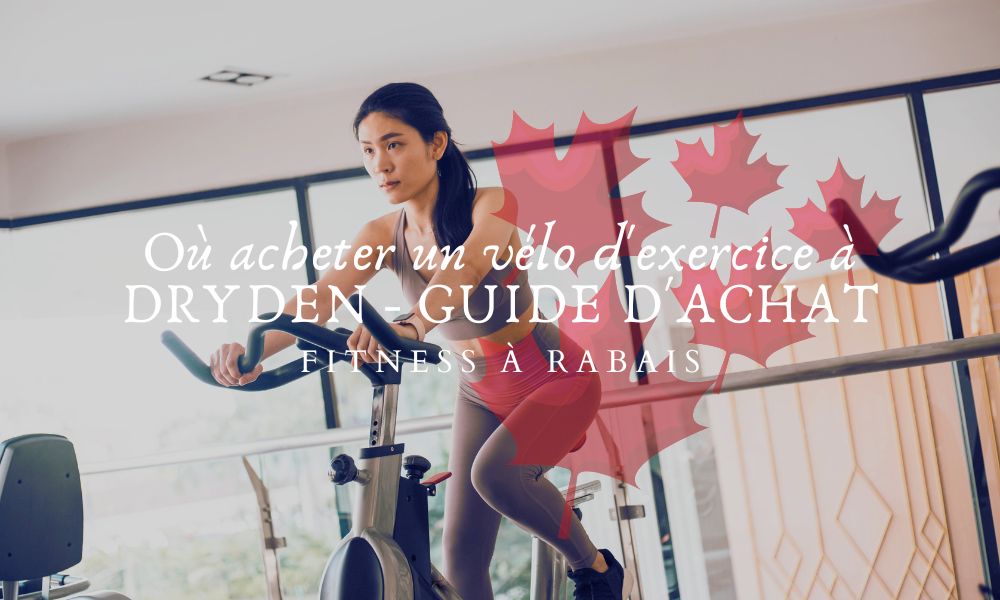 Où acheter un vélo d'exercice à DRYDEN - GUIDE D'ACHAT