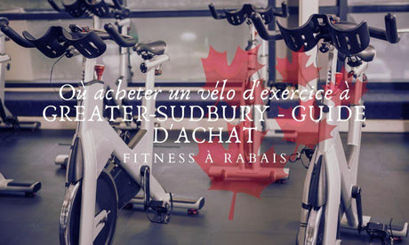 Où acheter un vélo d'exercice à GREATER-SUDBURY - GUIDE D'ACHAT