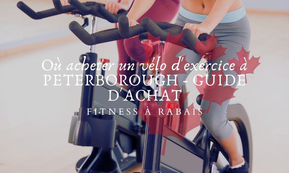 Où acheter un vélo d'exercice à PETERBOROUGH - GUIDE D'ACHAT