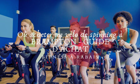 Où acheter un vélo de spinning à BRAMPTON - GUIDE D'ACHAT