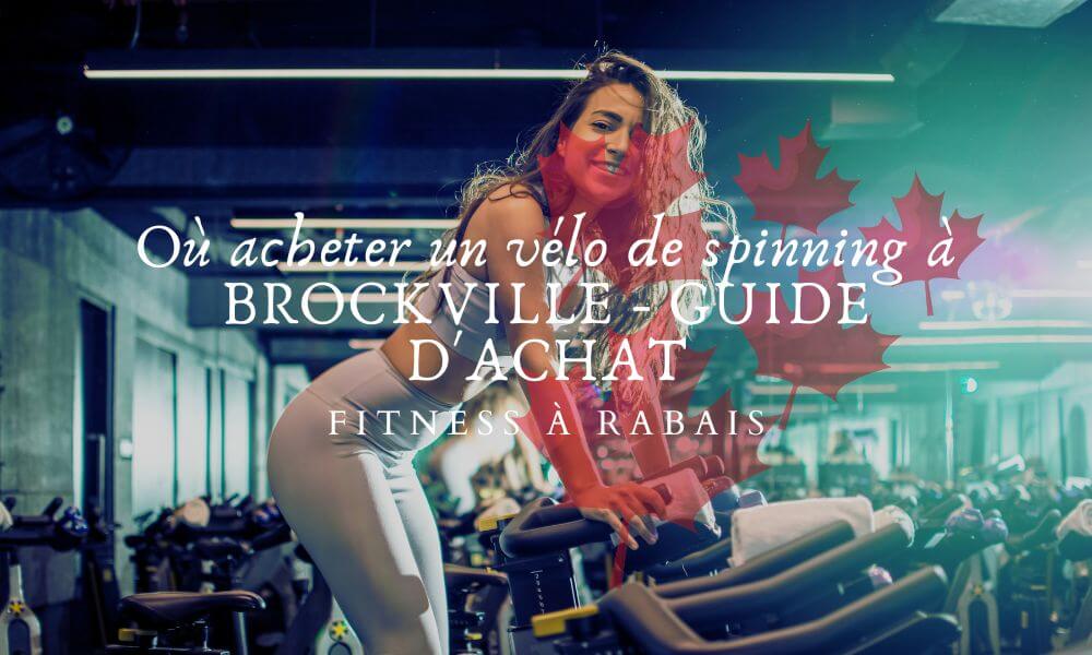 Où acheter un vélo de spinning à BROCKVILLE - GUIDE D'ACHAT