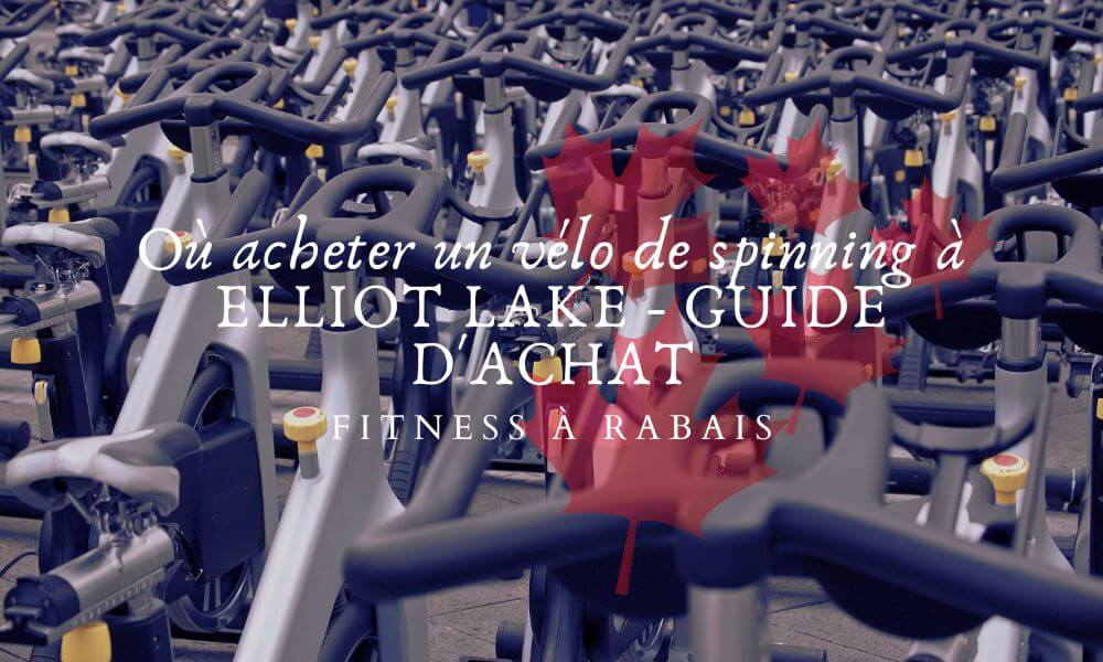 Où acheter un vélo de spinning à ELLIOT LAKE - GUIDE D'ACHAT