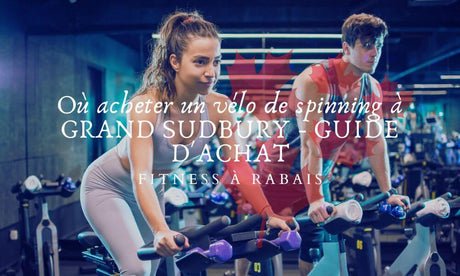 Où acheter un vélo de spinning à GRAND SUDBURY - GUIDE D'ACHAT