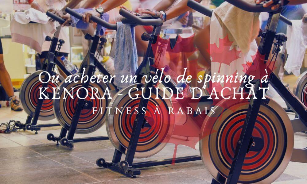 Où acheter un vélo de spinning à KENORA - GUIDE D'ACHAT