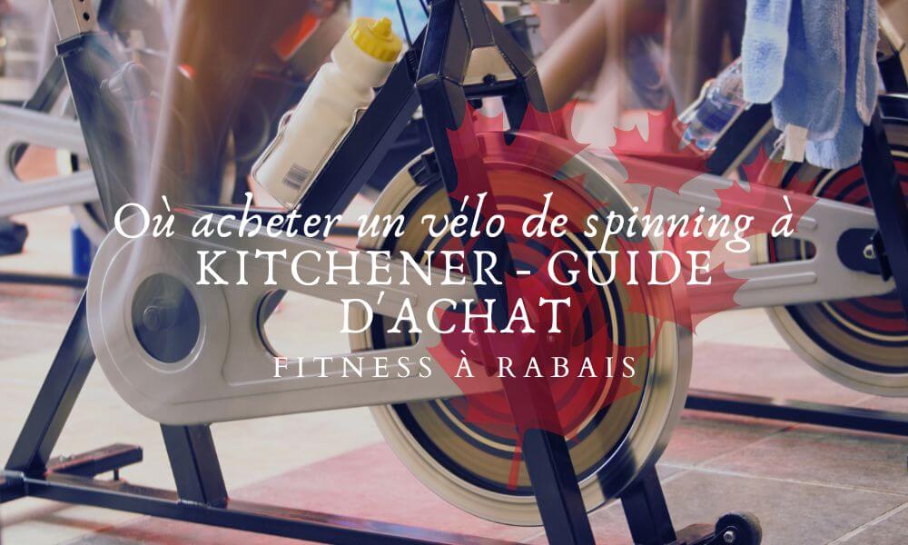 Où acheter un vélo de spinning à KITCHENER - GUIDE D'ACHAT