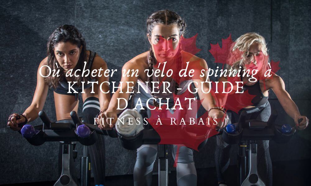 Où acheter un vélo de spinning à KITCHENER - GUIDE D'ACHAT