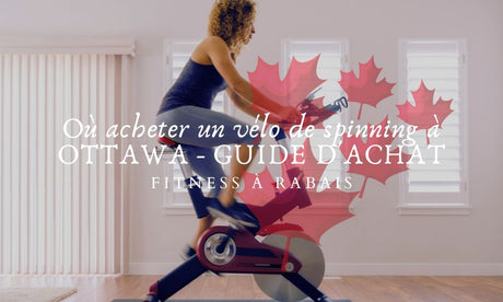 Où acheter un vélo de spinning à OTTAWA - GUIDE D'ACHAT